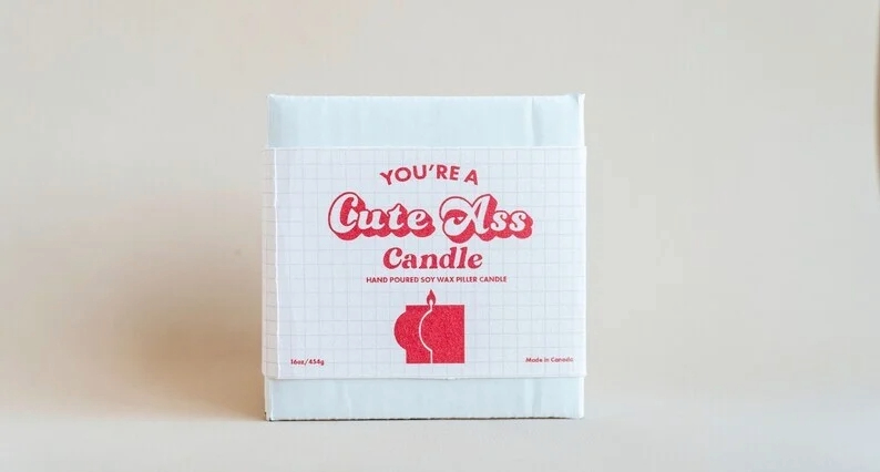 You're A Cute Ass Candle - ArtketGoods